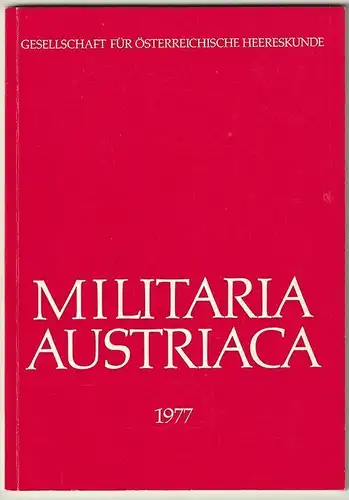Militaria Austriaca. Herausgegeben von der Österreichischen Gesellschaft für Hee