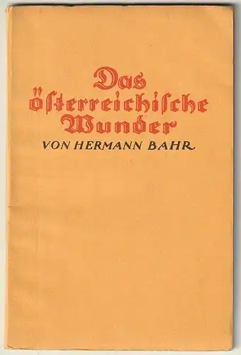 Das österreichische Wunder. [Und]: Einladung nach Salzburg. BAHR, Hermann.