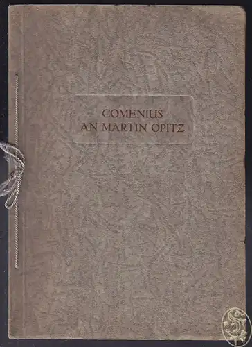 Ein unbekannter Brief des Joh. Amos Comenius an Martin Opitz. VOLF, Josef (Einl.