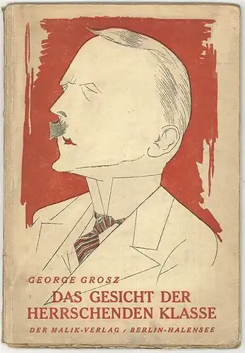 Das Gesicht der herrschenden Klasse. GROSZ. George.