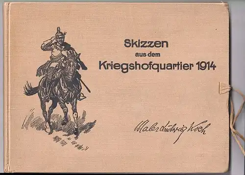 Skizzen aus dem Kriegshofquartier 1914.