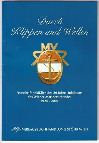 Durch Klippen und Wellen : Festschrift anläßlich des 80 Jahre-Jubiläums des Wien