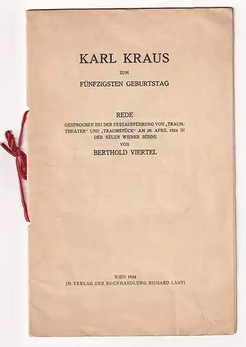 Karl Kraus zum Fünfzigsten Geburstag. Rede gesprochen bei der Festaufführung von