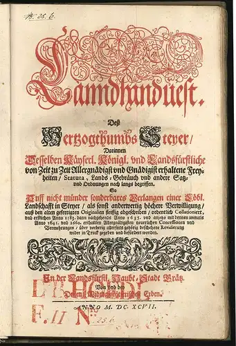 Lanndhandvest Deß Hertzogthumbs Steyer / Darinnen Desselben Käyserl. Köngl. und 