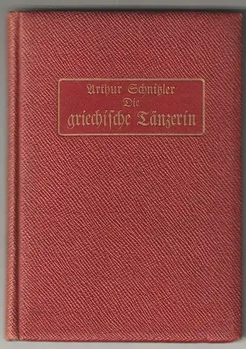 Die griechische Tänzerin. Novellen. SCHNITZLER, Arthur.