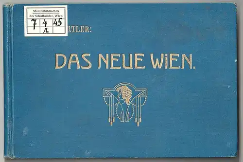 Das neue Wien, sowie die grössten von der christlichsozialen Gemeindeverwaltung 