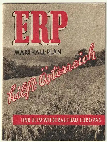 ERP - Marshall-Plan hilft Österreich. Und beim Wiederaufbau Europas.