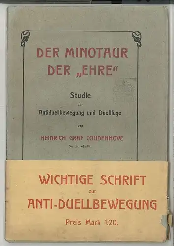 Der Minotaur der "Ehre". Studie zur Antiduellbewegung und Duelllüge. COUDENHOVE,