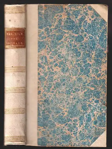 Das Bild. Trauerspiel in fünf Akten. HOUWALD, Ernst v.