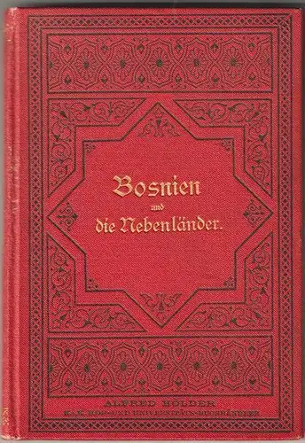 Bosnien und die Nebenländer. Schilderungen von Land und Leuten zwischen der Dona