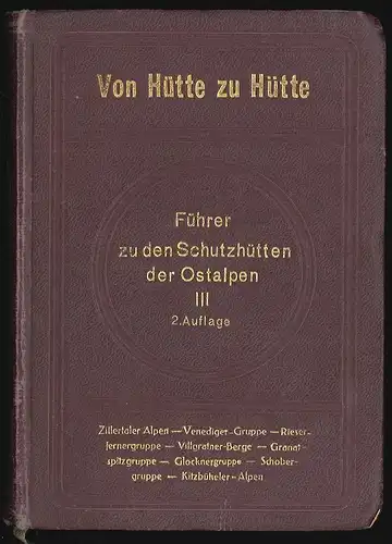 Von Hütte zu Hütte. Führer zu den Schutzhütten der Ostalpen. MORIGGL, Josef (Hrs