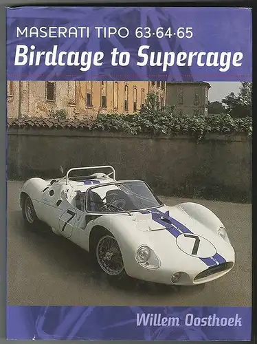 Maserati Tipo 63.64.65. BirdCge to Supercage. The complete history of the rear-e