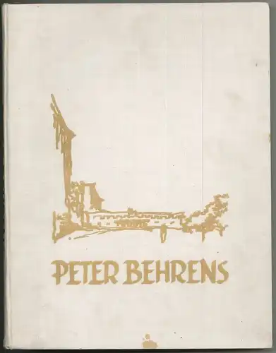 Peter Behrens. Sein Werk von 1909 bis zur Gegenwart. CREMERS, Paul Joseph.