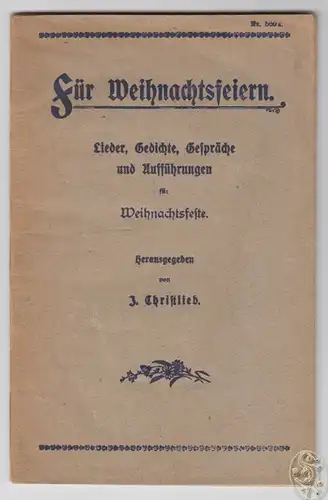Für Weihnachtsfeiern. Weihnachtslieder, -Gedichte, -Gespräche und -Aufführungen 