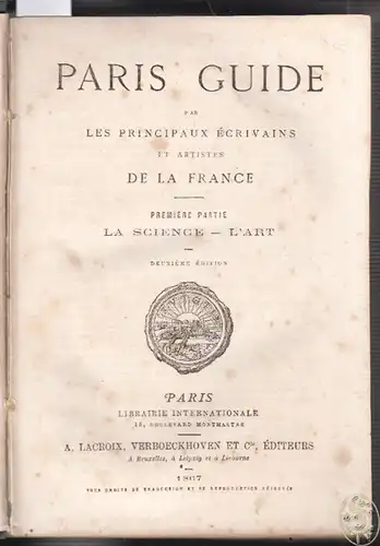Paris guide par les principaux écrivains et artistes de la France.