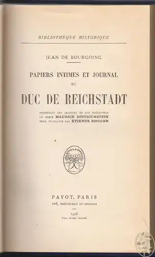 Papiers Intimes et Journal du Duc de Reichstadt. BOURGOING, Jean de.