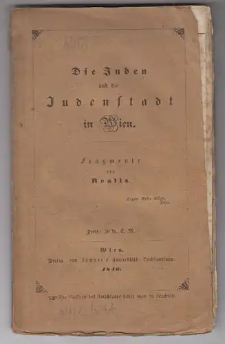 Die Juden und die Judenstadt in Wien. Fragmente von Realis. REALIS [d. i. COECKE