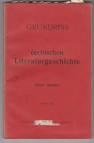 Grundriss der cechischen Literaturgeschichte. BRABEC, Adolf.