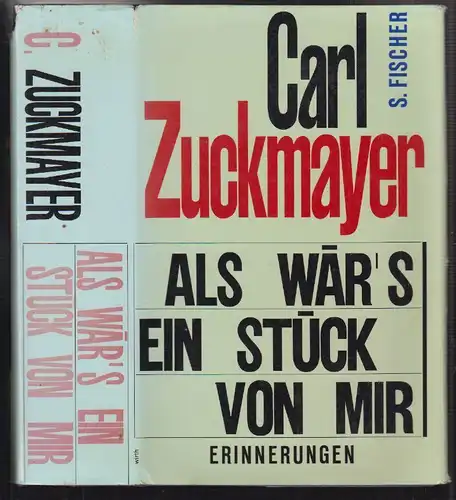 Als wär`s ein Stück von mir. Horen der Freundschaft. ZUCKMAYER, Carl.