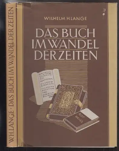 Das Buch im Wandel der Zeiten. LANGE, Wilhelm H.