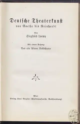 Deutsche Theaterkunst von Goethe bis Reinhardt. Mit einem Anhang: Das alte Wiene