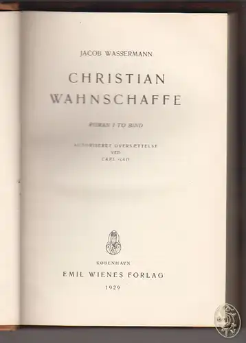 Christian Wahnschaffe. Roman i to bind. Autoriseret Oversaettelse ved Carl Gad.