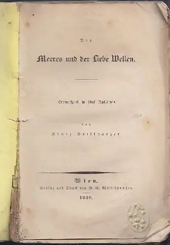 GRILLPARZER, Des Meeres und der Liebe Wellen.... 1840