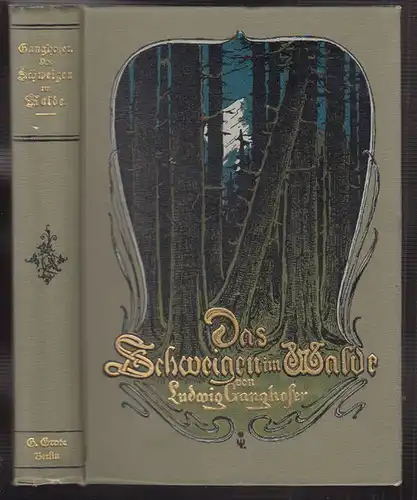 Das Schweigen im Walde. Roman in zwei Bänden. GANGHOFER, Ludwig.