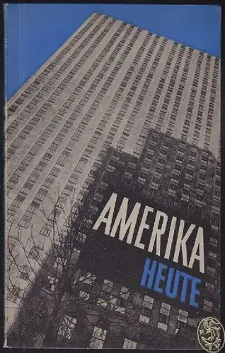 GALANTIERE, Amerika Heute. Ein Essay ... aus... 1952