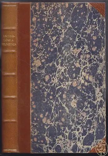 Anthologia Helvetica. Deutsche, französische, italienische, rätoromanische und l