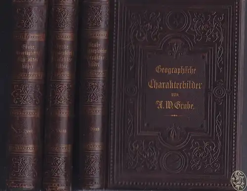 GRUBE, Geographische Charakterbilder in... 1881