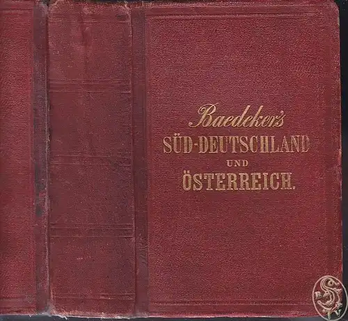 Süd-Deutschland und Österreich. Handbuch für Reisende. BAEDEKER, Karl (Hrsg.).