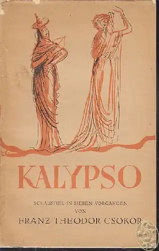 CSOKOR, Kalypso. Schauspiel in sieben Vorgängen. 1946