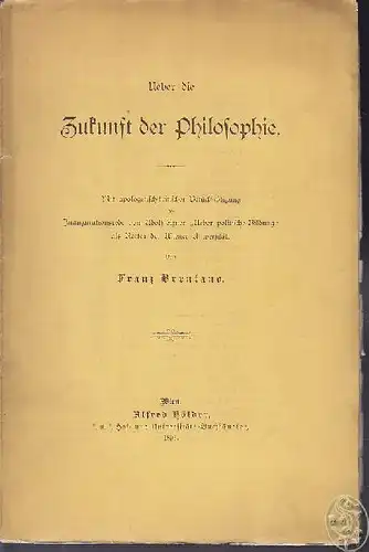 BRENTANO, Ueber die Zukunft der Philosophie.... 1893