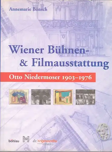 Wiener Bühnen- & Filmausstattung. Otto Niedermoser 1903-1976. BÖNSCH, Annemarie.