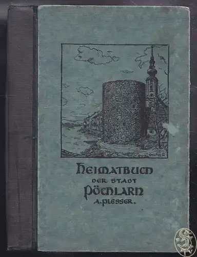 Heimatbuch der Stadt Pöchlarn. PLESSER, A.
