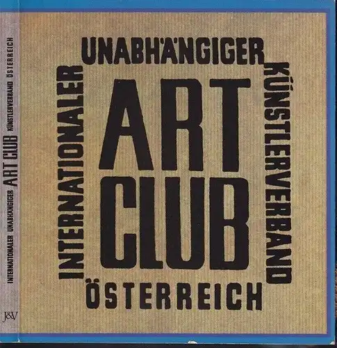 Der Art Club in Österreich. Zeugen und Zeugnisse eines Aufbrauchs. BREICHA, Otto