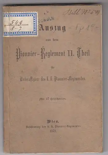 Auszug aus dem Pionnier-Reglement II. Theil für Unteroffiziere des k. k. Pionnie