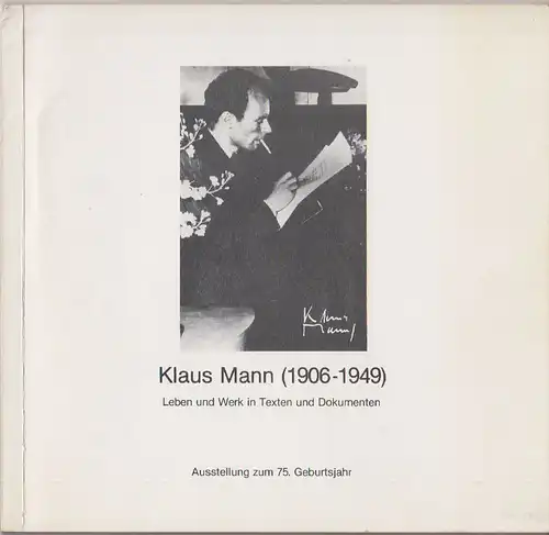 Klaus Mann (1906-1949). Leben und Werk in Texten und Dokumenten. Ausstellung zum