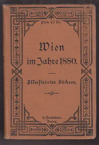 Wien im Jahre 1880. Illustrirter Führer.
