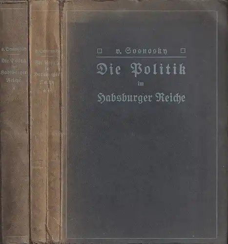 Die Politik im Habsburgerreiche. Randglossen zur Zeitgeschichte. SOSNOSK 0132-19