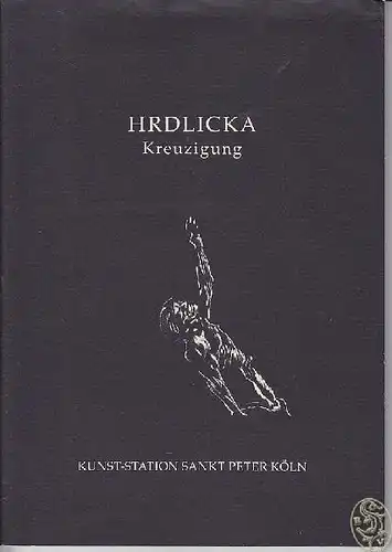 HRDLICKA, Kreuzigung. Herausgegeben von... 1994