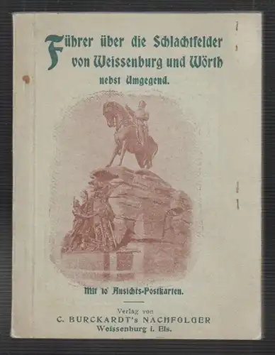 Führer über die Schlachtfelder von Weissenburg und Wörth nebst Umgebung.