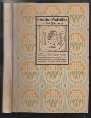 Goethe-Kalender auf das Jahr 1909. BIERBAUM, Otto Julius (Hrsg.).