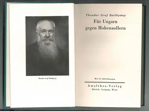 Für Ungarn gegen Hohenzollern. BATTHYANY, Theodor Graf.