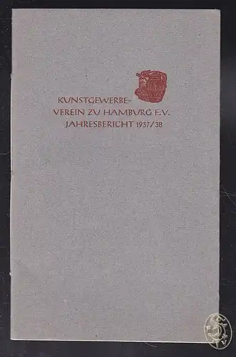 Kunstgewerbeverein zu Hamburg. Jahresbericht 1937/1938.