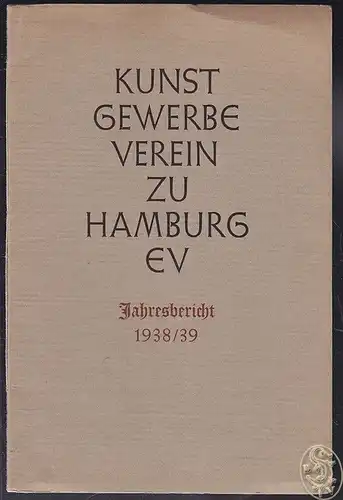 Kunstgewerbeverein zu Hamburg. Jahresbericht 1937/1938.