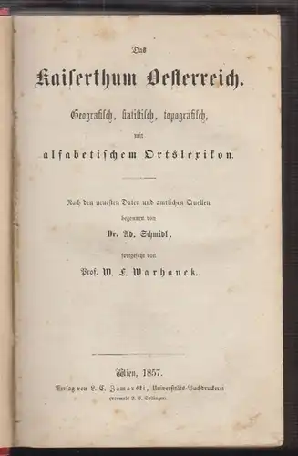 Das Kaiserthum Oesterreich. Geografisch, statistisch, topografisch mit alfabetis