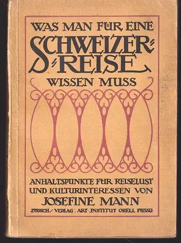 Was man für eine Schweizer Reise wissen muss. Anhaltspunkte für Reiselust und Ku