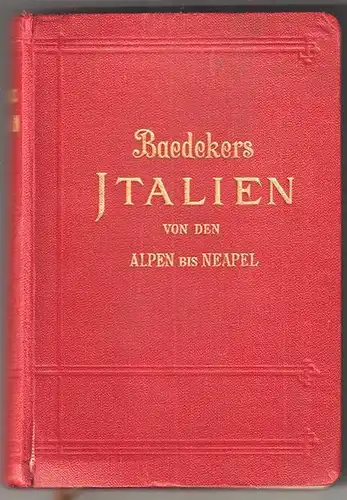 Italien von den Alpen bis Neapel. BAEDEKER, Karl.